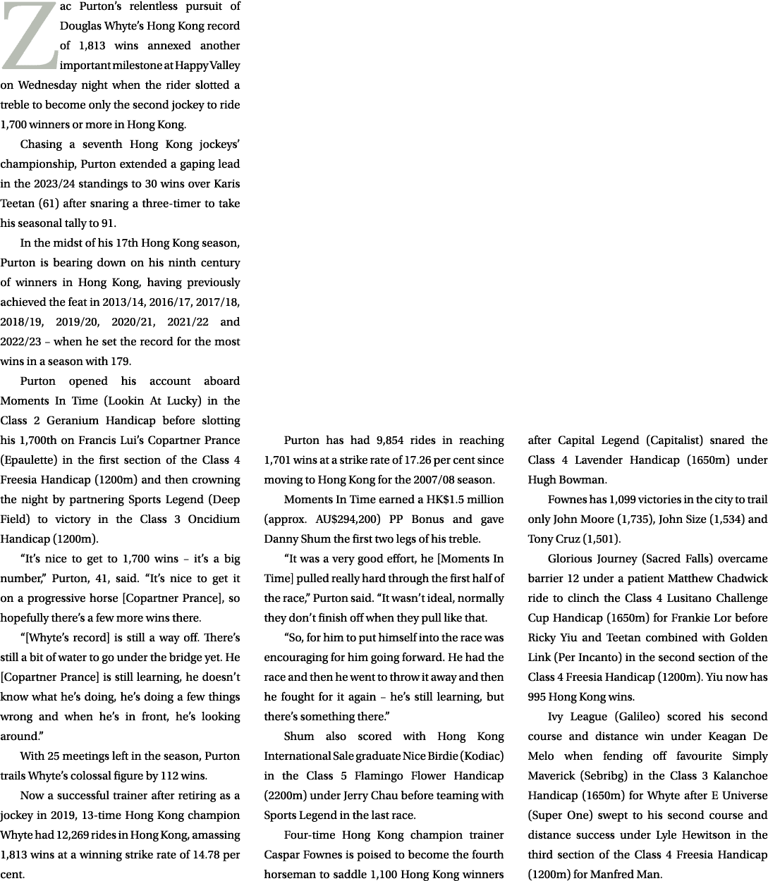 Zac Purton’s relentless pursuit of Douglas Whyte’s Hong Kong record of 1,813 wins annexed another important milestone...