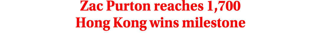Zac Purton reaches 1,700 Hong Kong wins milestone