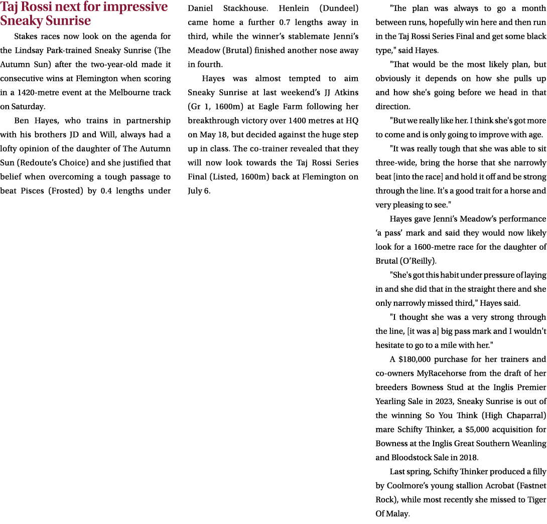 Taj Rossi next for impressive Sneaky Sunrise Stakes races now look on the agenda for the Lindsay Park trained Sneaky ...