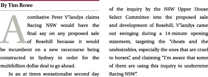 ￼ A combative Peter V’landys claims Racing NSW would have the final say on any proposed sale of Rosehill because it w...