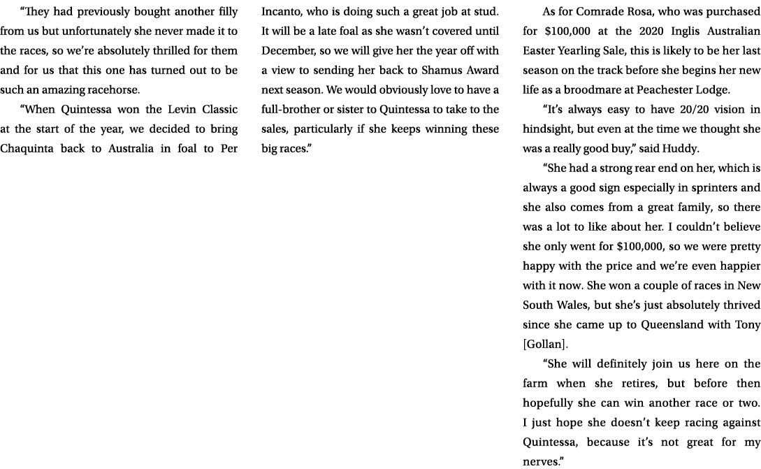 “They had previously bought another filly from us but unfortunately she never made it to the races, so we’re absolute...