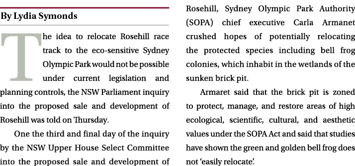 ￼ The idea to relocate Rosehill race track to the eco sensitive Sydney Olympic Park would not be possible under curre...