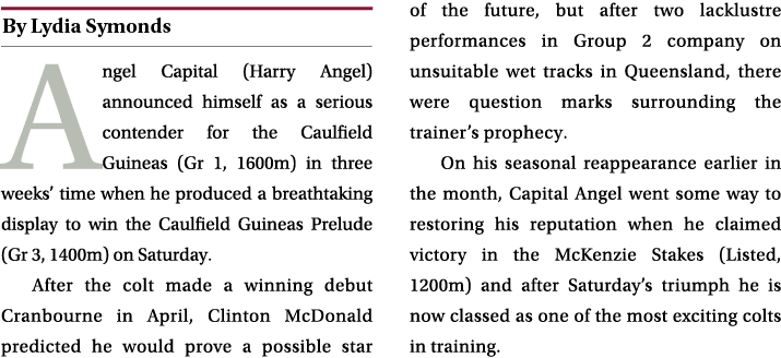 ￼ Angel Capital (Harry Angel) announced himself as a serious contender for the Caulfield Guineas (Gr 1, 1600m) in thr...