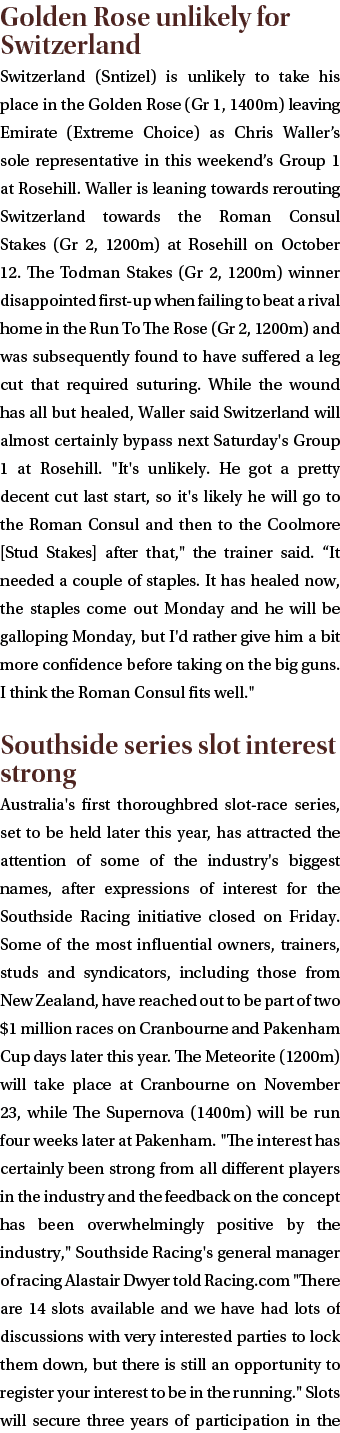 Golden Rose unlikely for Switzerland Switzerland (Sntizel) is unlikely to take his place in the Golden Rose (Gr 1, 14...