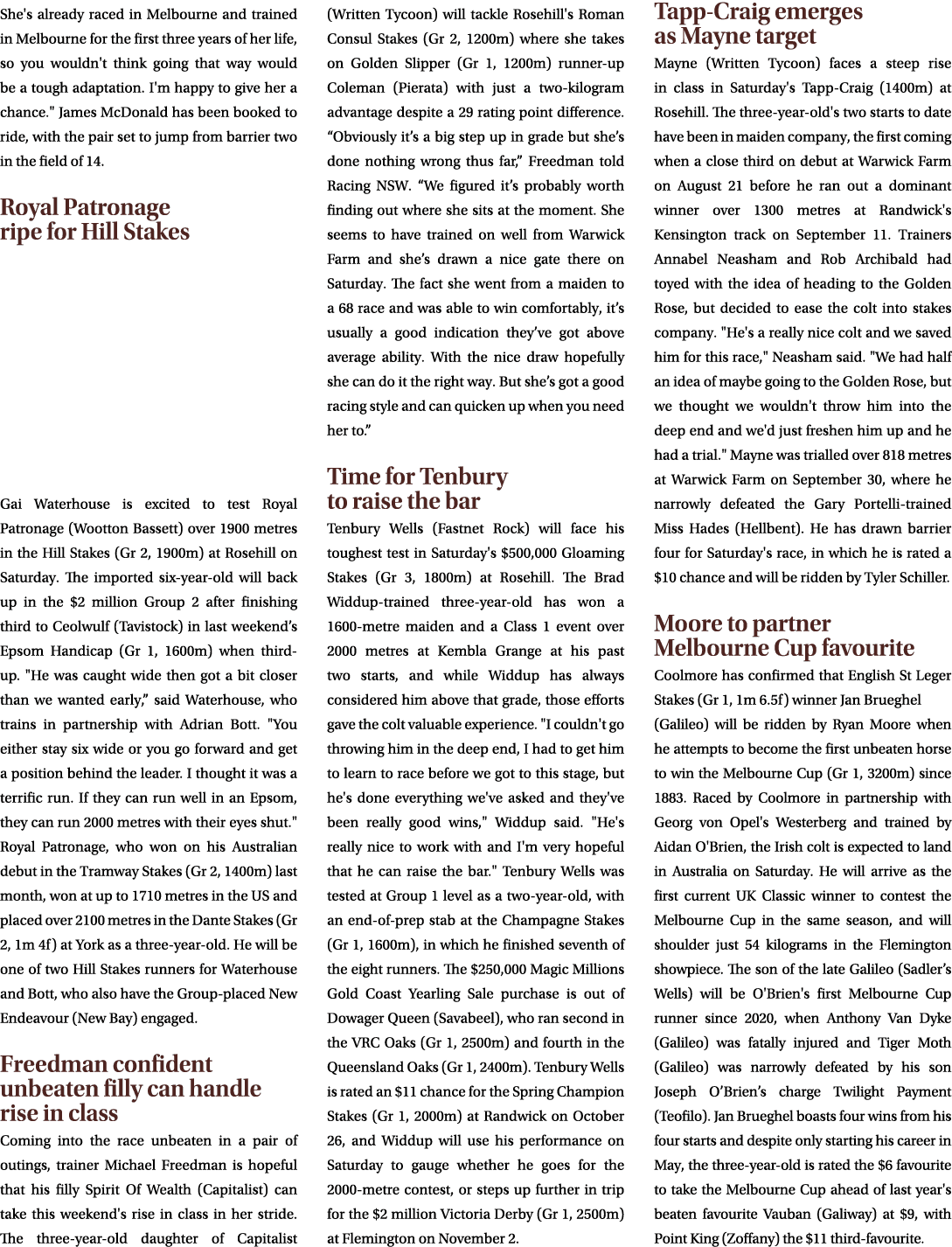 She's already raced in Melbourne and trained in Melbourne for the first three years of her life, so you wouldn't thin...