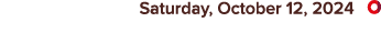  Saturday, October 12, 2024 ￼
