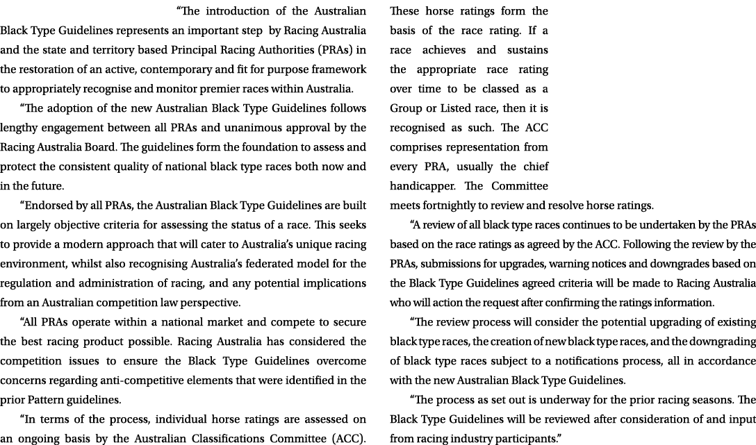 “The introduction of the Australian Black Type Guidelines represents an important step by Racing Australia and the st...