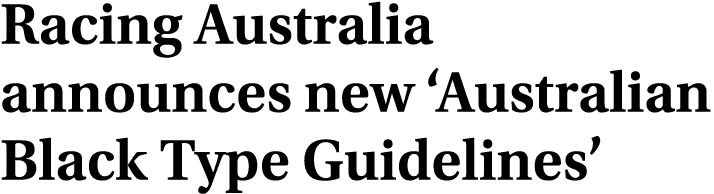 Racing Australia announces new ‘Australian Black Type Guidelines’