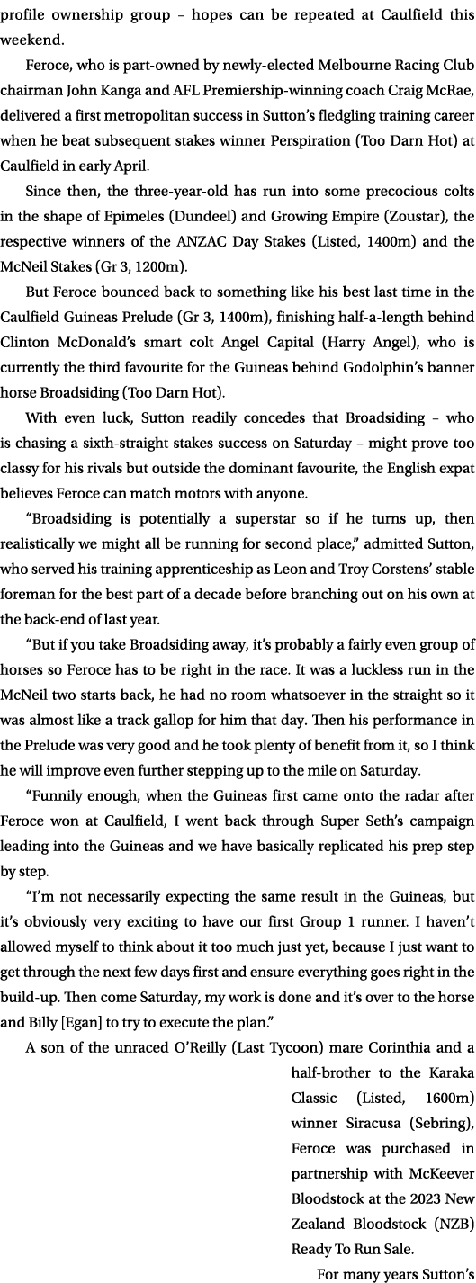 profile ownership group – hopes can be repeated at Caulfield this weekend. Feroce, who is part owned by newly elected...