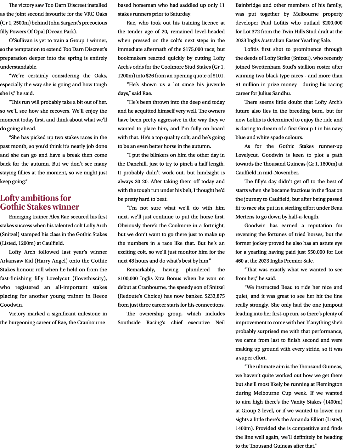 The victory saw Too Darn Discreet installed as the joint second favourite for the VRC Oaks (Gr 1, 2500m) behind John ...