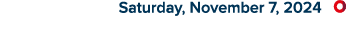  Saturday, November 7, 2024 ￼