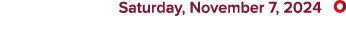  Saturday, November 7, 2024 ￼