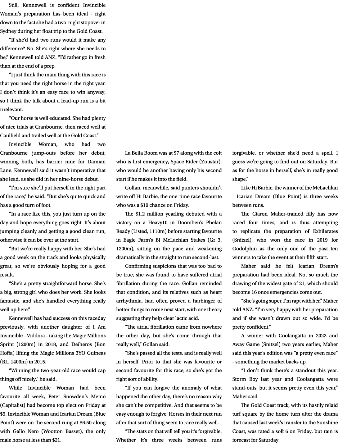 Still, Kennewell is confident Invincible Woman’s preparation has been ideal right down to the fact she had a two nigh...