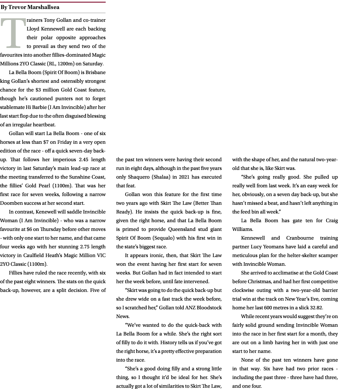 ￼ Trainers Tony Gollan and co trainer Lloyd Kennewell are each backing their polar opposite approaches to prevail as ...