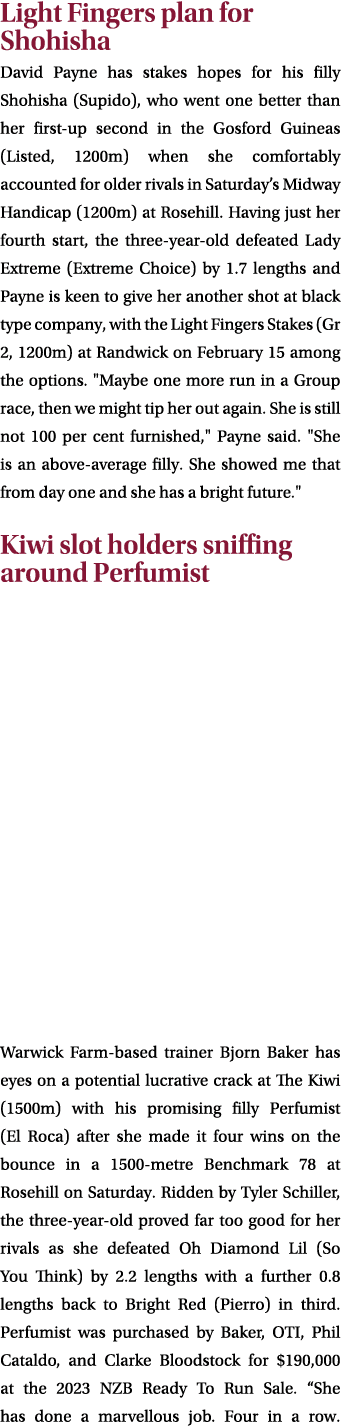 Light Fingers plan for Shohisha David Payne has stakes hopes for his filly Shohisha (Supido), who went one better tha...