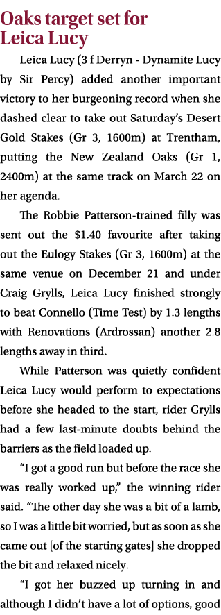 Oaks target set for Leica Lucy Leica Lucy (3 f Derryn Dynamite Lucy by Sir Percy) added another important victory to ...