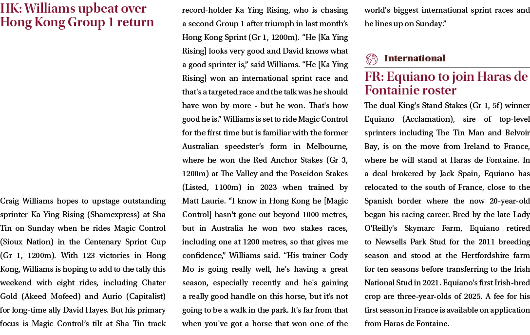 HK: Williams upbeat over Hong Kong Group 1 return Craig Williams hopes to upstage outstanding sprinter Ka Ying Rising...