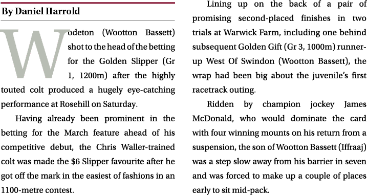 ￼ Wodeton (Wootton Bassett) shot to the head of the betting for the Golden Slipper (Gr 1, 1200m) after the highly tou...