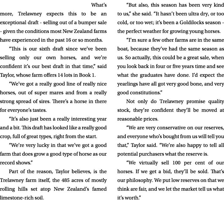  What’s more, Trelawney expects this to be an exceptional draft selling out of a bumper sale given the conditions mos...