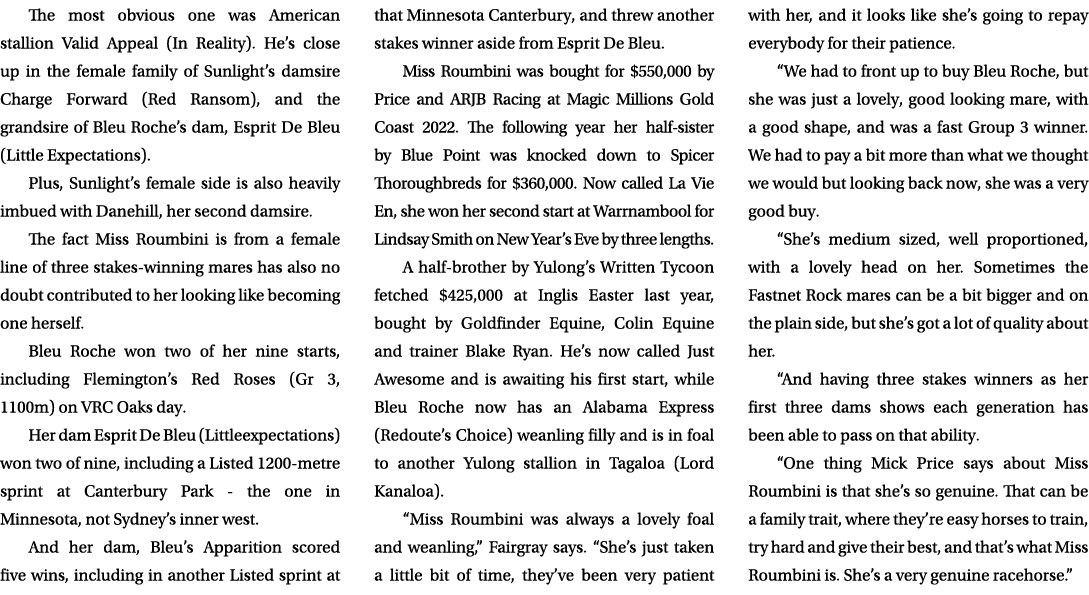 The most obvious one was American stallion Valid Appeal (In Reality). He’s close up in the female family of Sunlight’...