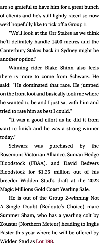 are so grateful to have him for a great bunch of clients and he’s still lightly raced so now we’d hopefully like to t...