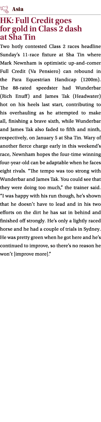 ￼ HK: Full Credit goes for gold in Class 2 dash at Sha Tin Two hotly contested Class 2 races headline Sunday’s 11 rac...