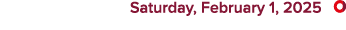  Saturday, February 1, 2025 ￼