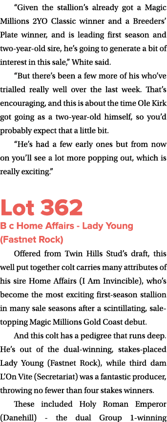 “Given the stallion’s already got a Magic Millions 2YO Classic winner and a Breeders’ Plate winner, and is leading fi...