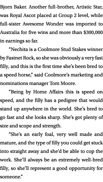 Bjorn Baker. Another full brother, Artistic Star, was Royal Ascot placed at Group 2 level, while full sister Awesome ...