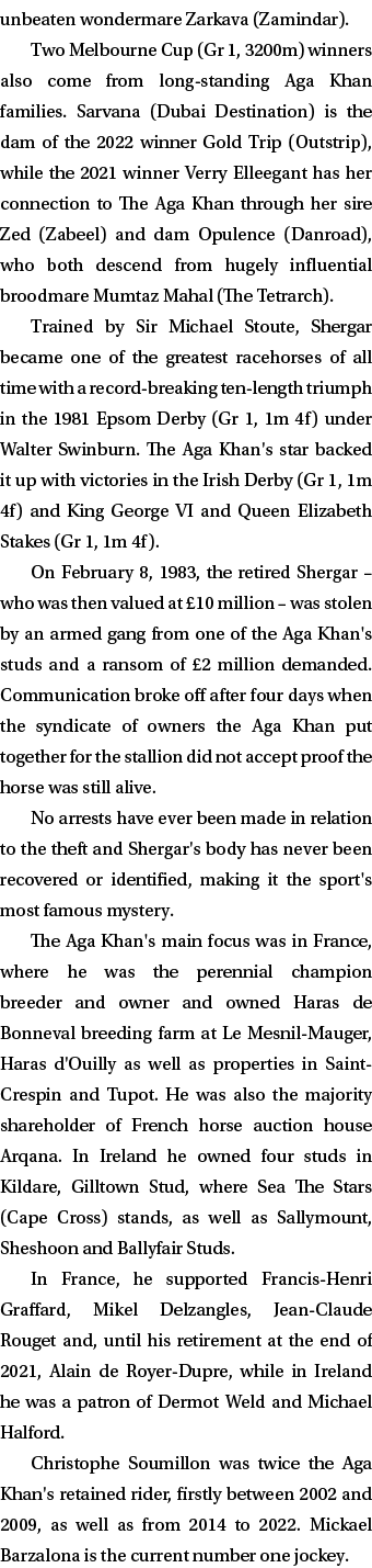 unbeaten wondermare Zarkava (Zamindar). Two Melbourne Cup (Gr 1, 3200m) winners also come from long standing Aga Khan...