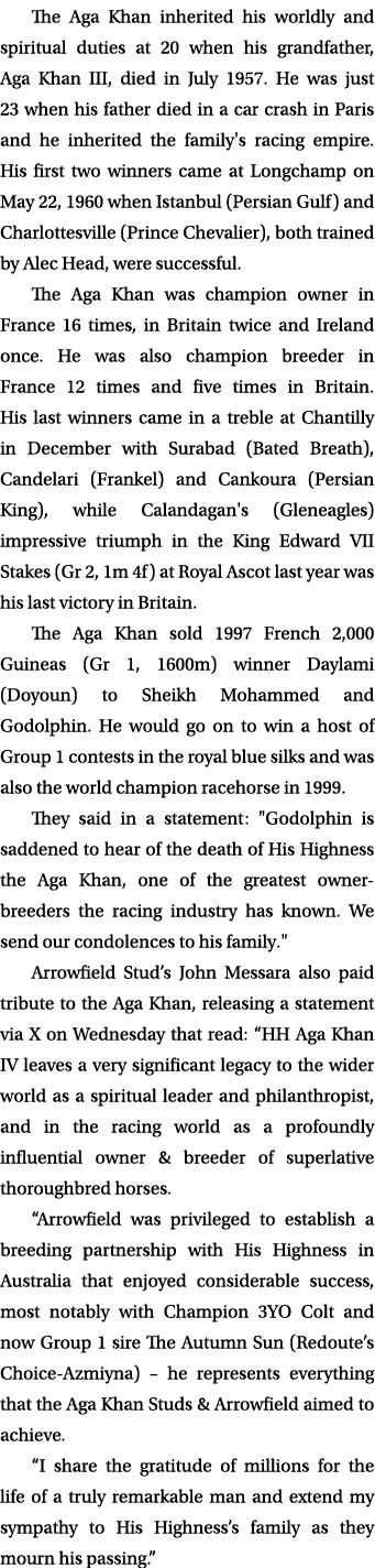 The Aga Khan inherited his worldly and spiritual duties at 20 when his grandfather, Aga Khan III, died in July 1957. ...
