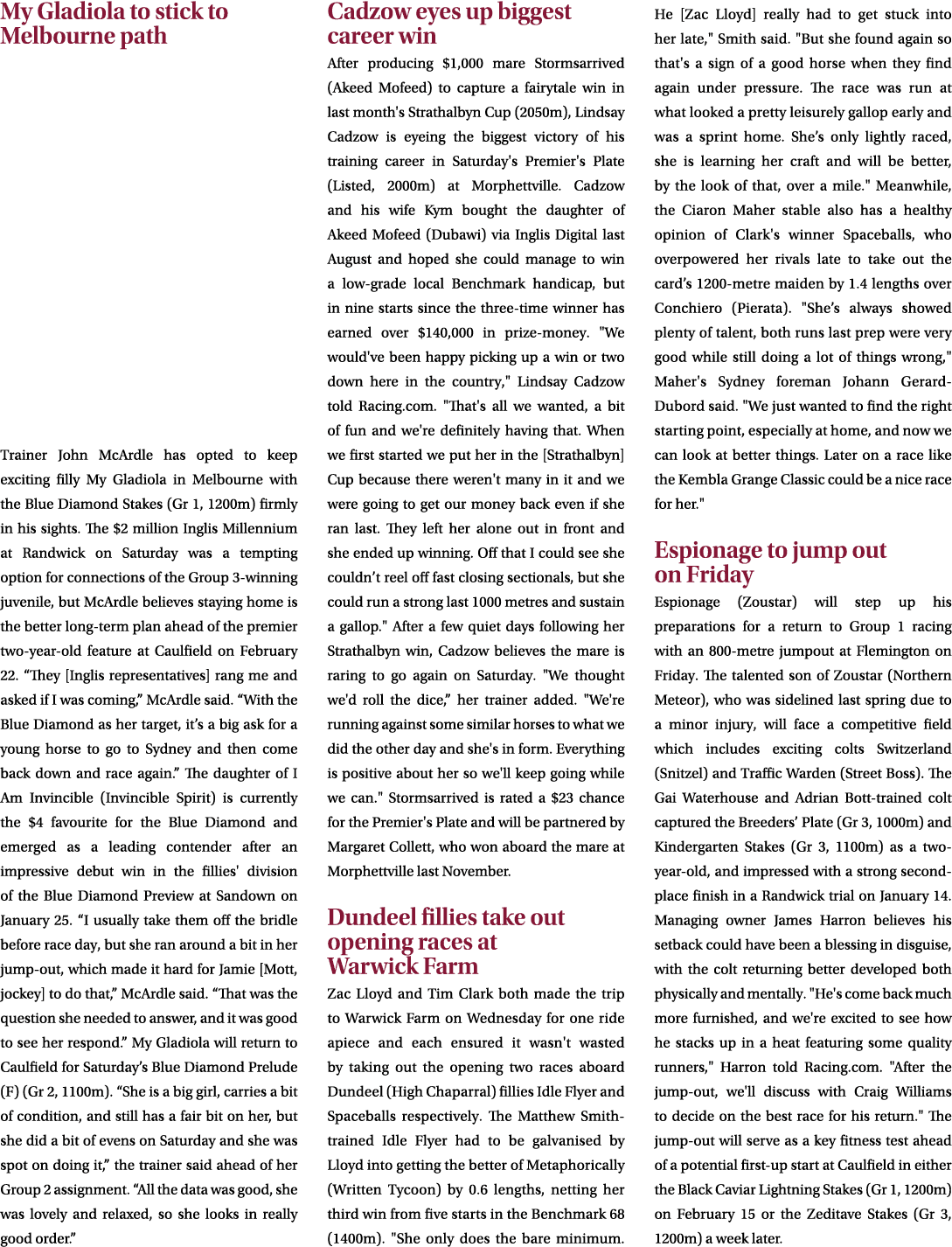 My Gladiola to stick to Melbourne path Trainer John McArdle has opted to keep exciting filly My Gladiola in Melbourne...