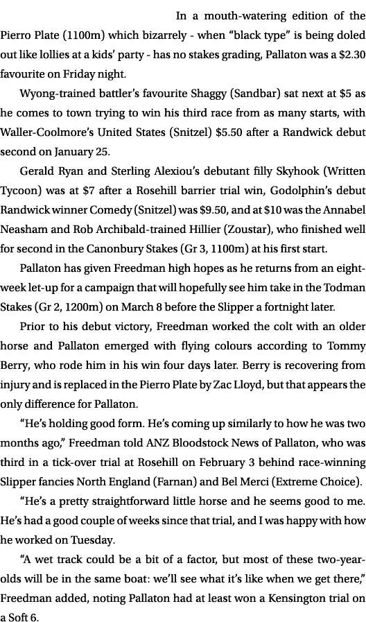 In a mouth watering edition of the Pierro Plate (1100m) which bizarrely when “black type” is being doled out like lol...