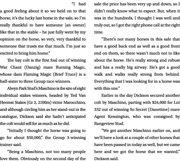  “I had a good feeling about it so we held on to that horse, it’s the lucky last horse in the sale, so I’m really tha...