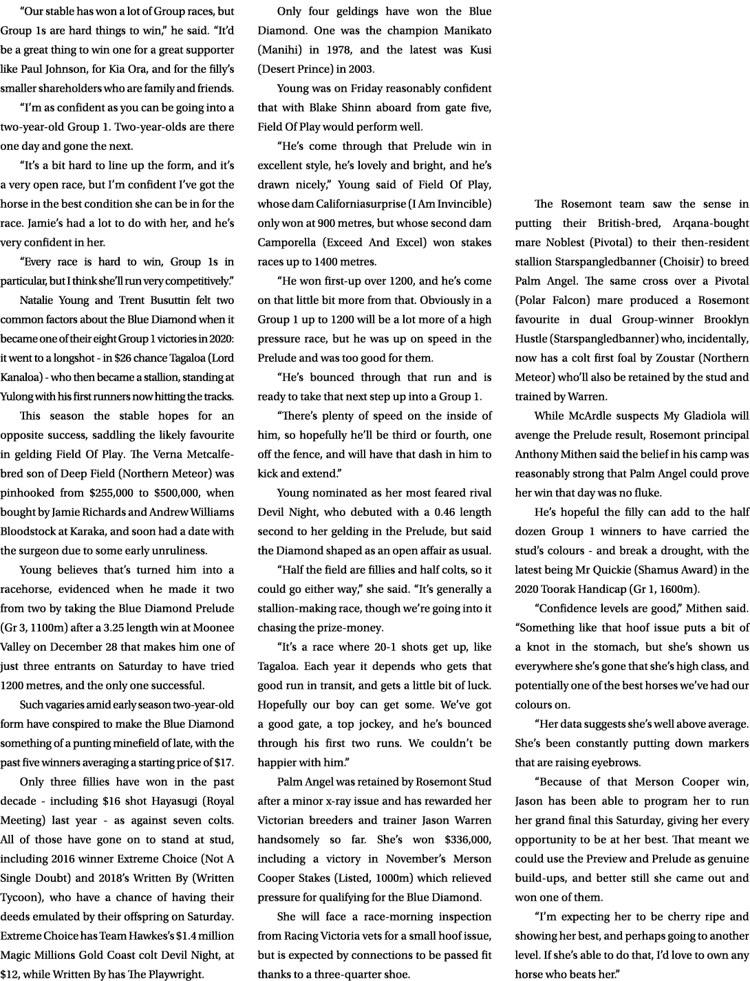 “Our stable has won a lot of Group races, but Group 1s are hard things to win,” he said. “It’d be a great thing to wi...