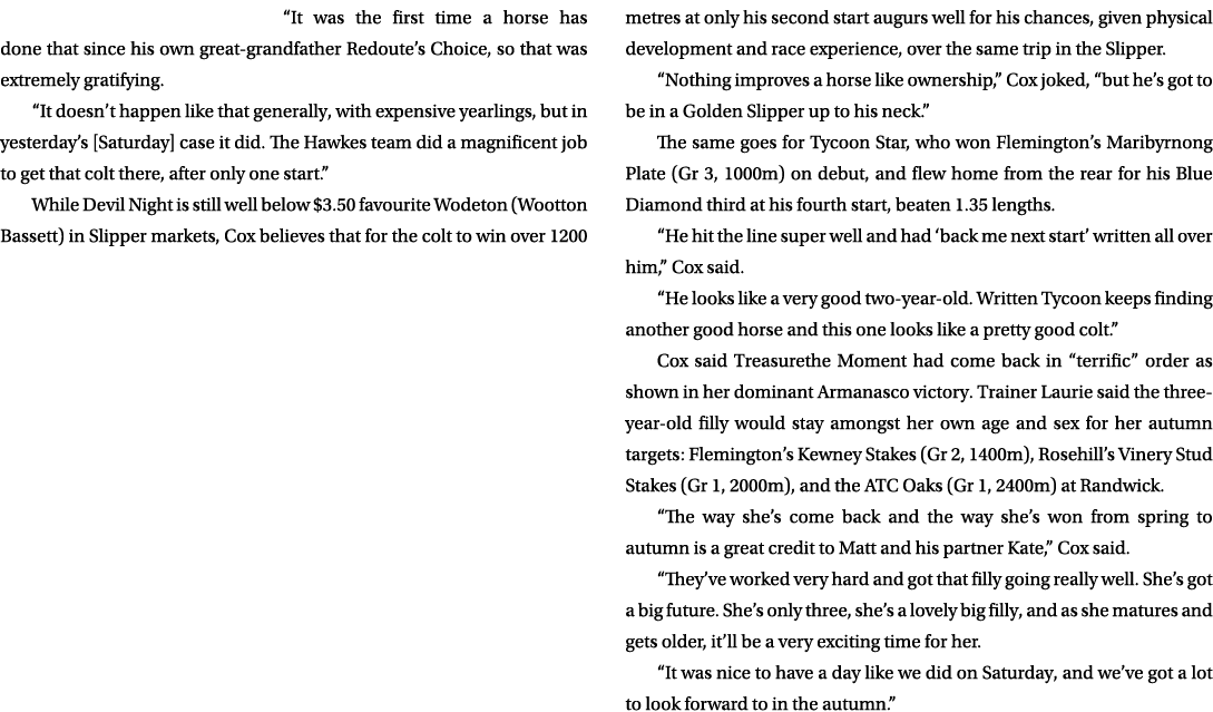“It was the first time a horse has done that since his own great grandfather Redoute’s Choice, so that was extremely ...