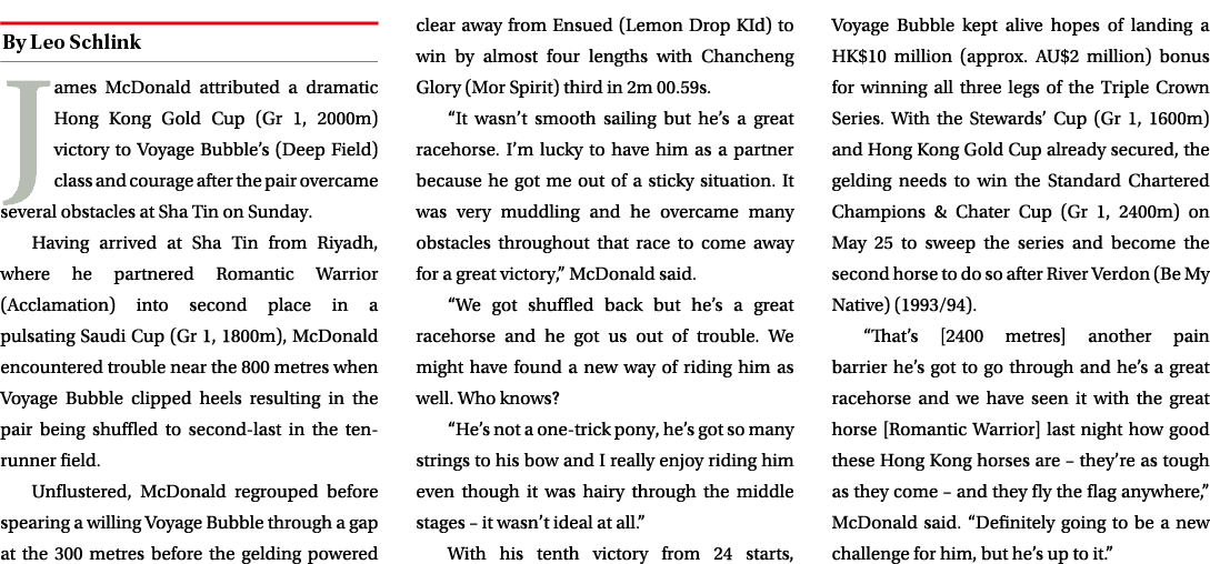 ￼ James McDonald attributed a dramatic Hong Kong Gold Cup (Gr 1, 2000m) victory to Voyage Bubble’s (Deep Field) class...