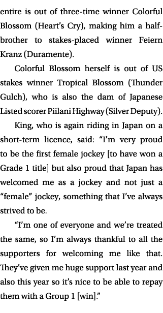 entire is out of three time winner Colorful Blossom (Heart’s Cry), making him a half brother to stakes placed winner ...