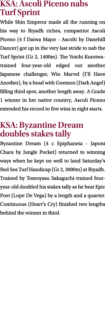 KSA: Ascoli Piceno nabs Turf Sprint While Shin Emperor made all the running on his way to Riyadh riches, compatriot A...