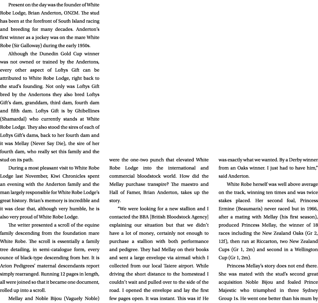 Present on the day was the founder of White Robe Lodge, Brian Anderton, ONZM. The stud has been at the forefront of S...