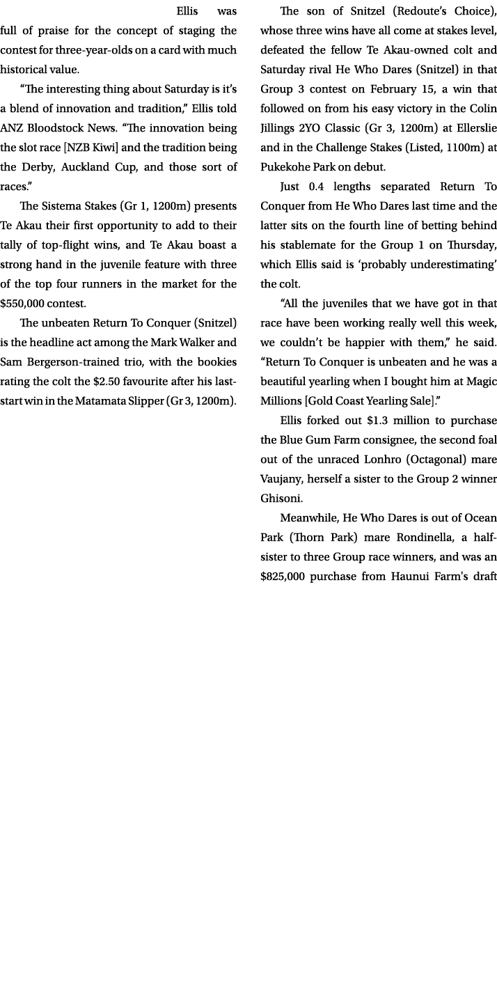 Ellis was full of praise for the concept of staging the contest for three year olds on a card with much historical va...