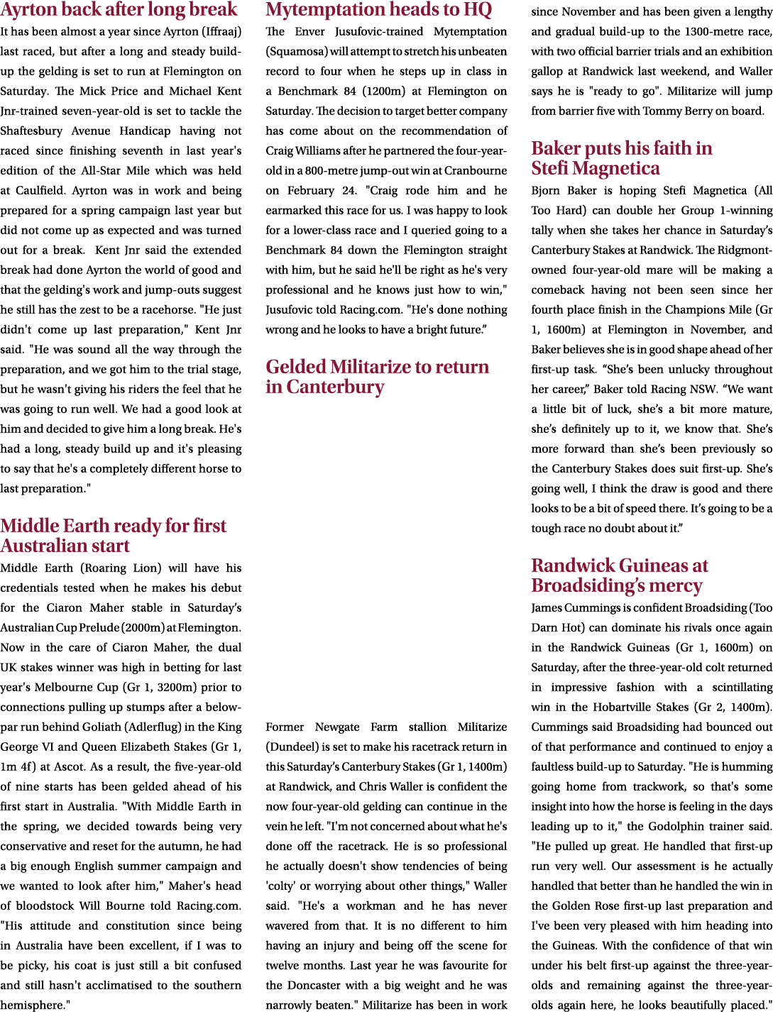 Ayrton back after long break It has been almost a year since Ayrton (Iffraaj) last raced, but after a long and steady...