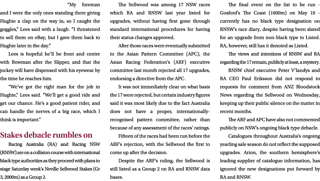 “My foreman and I were the only ones standing there giving Hughie a clap on the way in, so I caught the goggles,” Lee...