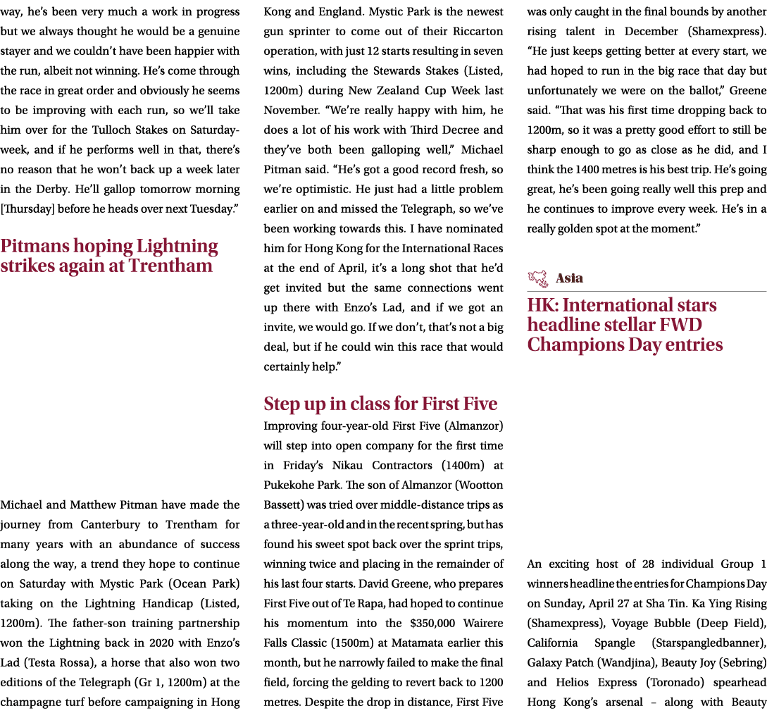 way, he’s been very much a work in progress but we always thought he would be a genuine stayer and we couldn’t have b...