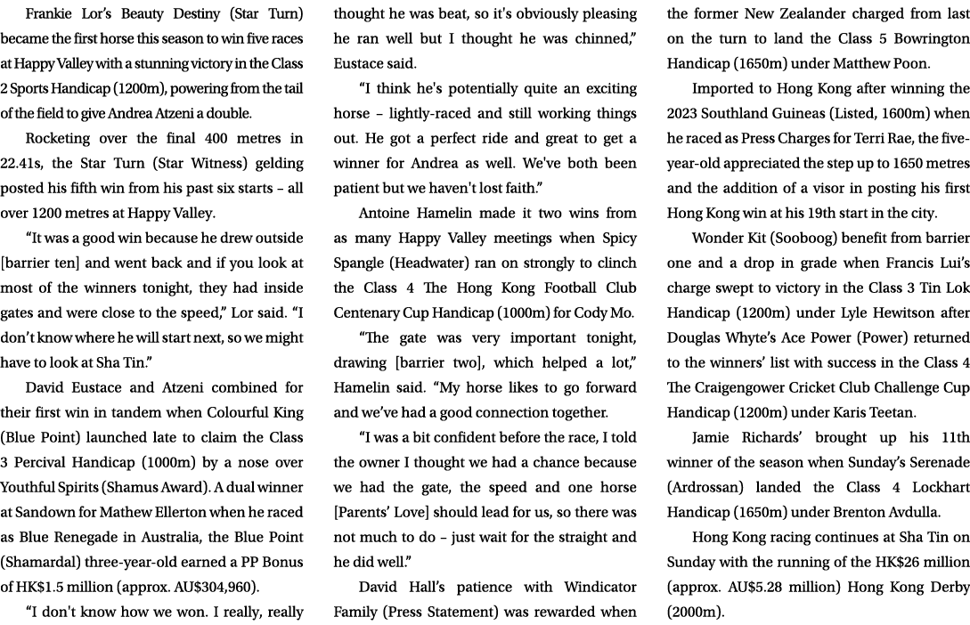 Frankie Lor’s Beauty Destiny (Star Turn) became the first horse this season to win five races at Happy Valley with a ...