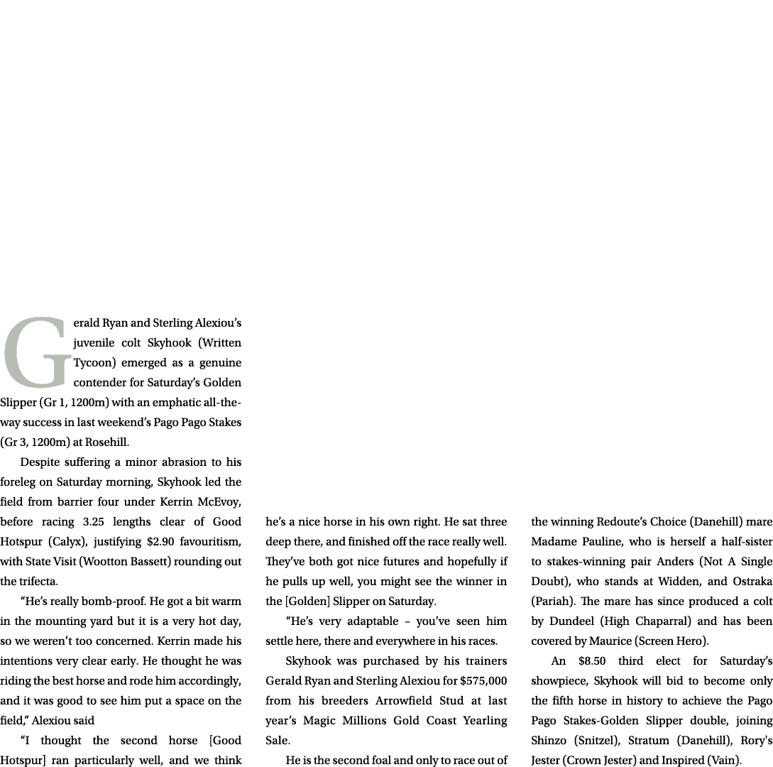  Gerald Ryan and Sterling Alexiou’s juvenile colt Skyhook (Written Tycoon) emerged as a genuine contender for Saturda...
