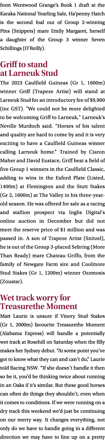 from Wentwood Grange’s Book 1 draft at the Karaka National Yearling Sale, Ha’penny Hatch is the second foal out of Gr...