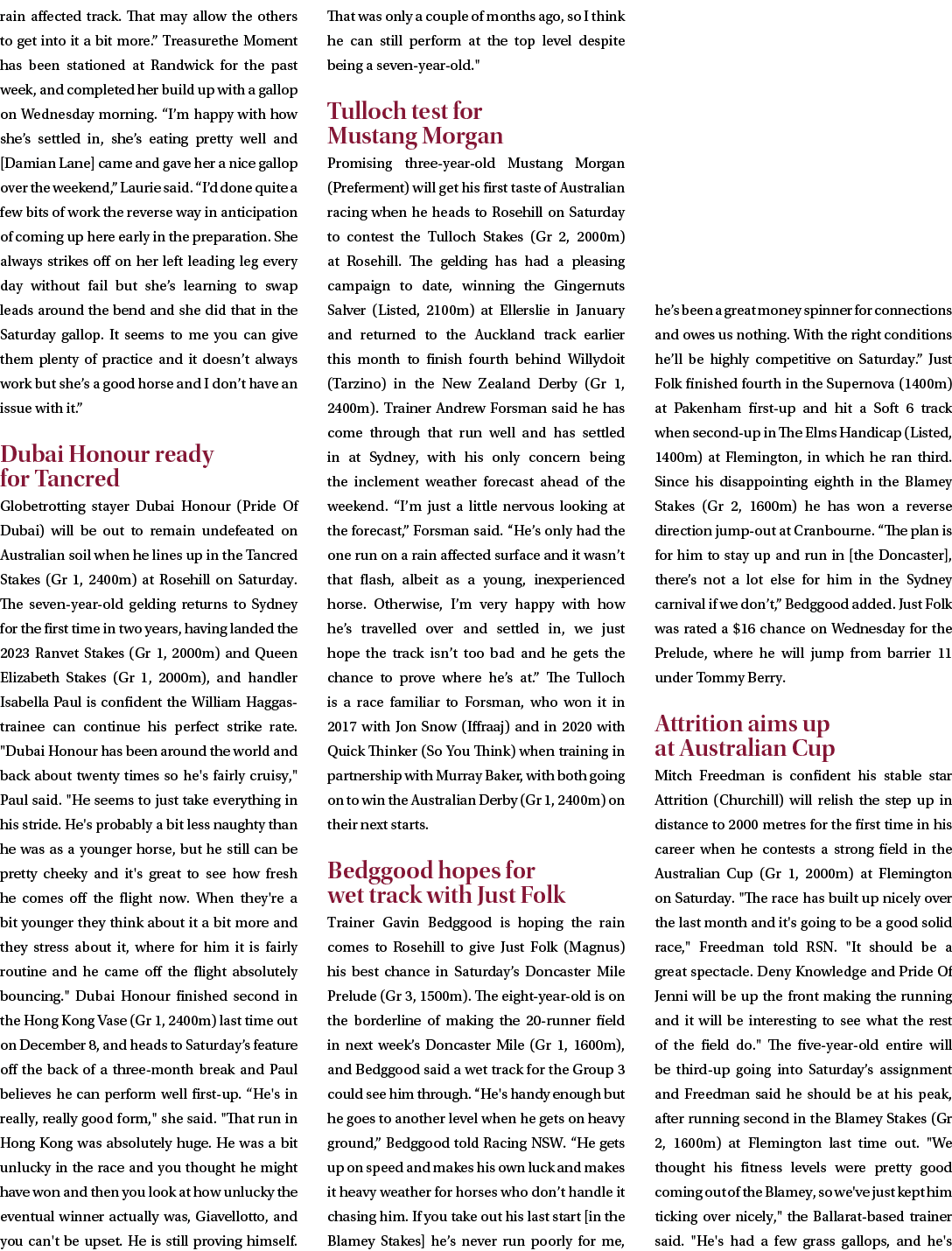 rain affected track. That may allow the others to get into it a bit more.” Treasurethe Moment has been stationed at R...
