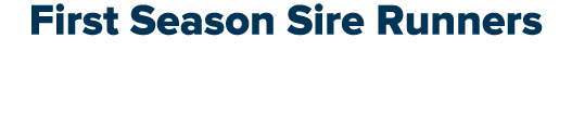 First Season Sire Runners