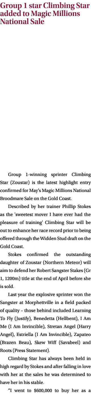 Group 1 star Climbing Star added to Magic Millions National Sale Group 1 winning sprinter Climbing Star (Zoustar) is ...